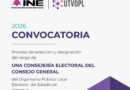 Convocatoria del Proceso de selección y designación del cargo de una consejería Electoral del Consejo General