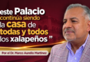 Este Palacio Municipal continúa siendo la casa de todas y todos los xalapeños: Marco Aurelio Martínez